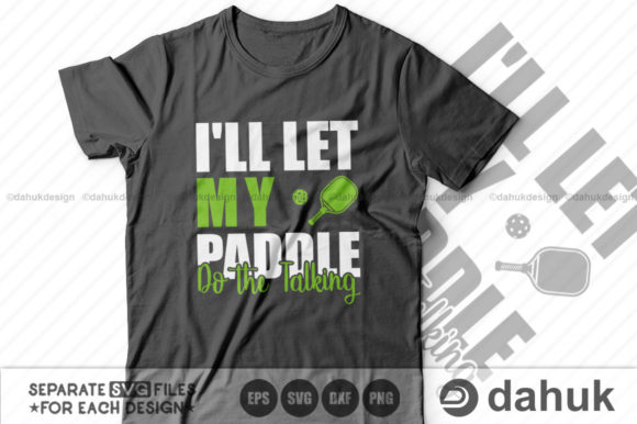 Ill Let My Paddle Do the Talking SVG