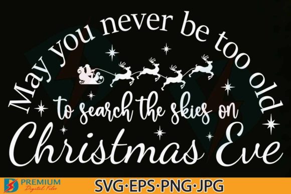 May You Never Be Too Old SVG, Xmas Sign