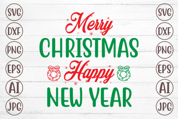 Merry Christmas Happy New Year Svg