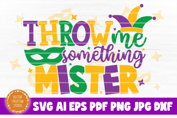 Throw Me Something Mister Mardi Gras SVG