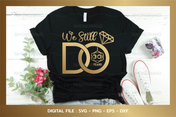 We Still Do 30years Anniversary Svg